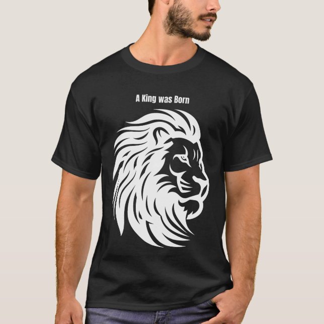 Camiseta A King Was Born Lion T-Shirt – Powerful Gift Desig (Frente)