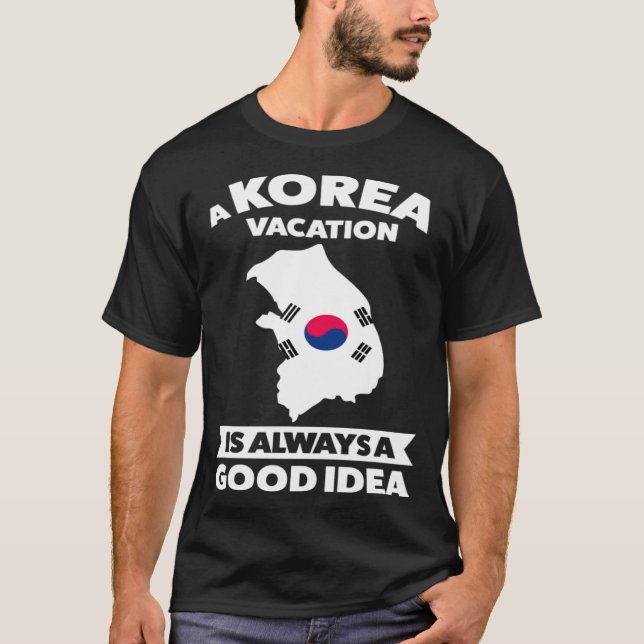 Camiseta A Korea vacation is always a good idea Korea (Frente)