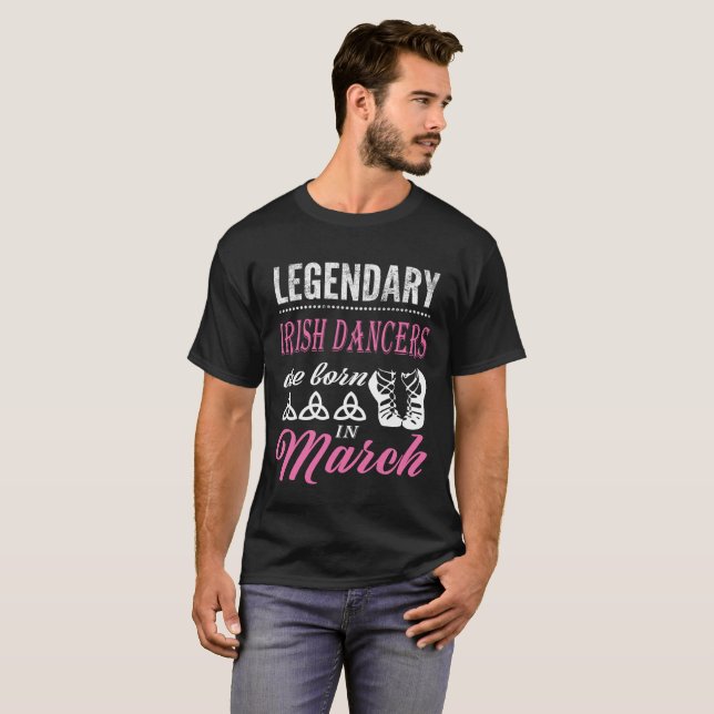 Camiseta A legenda irlandesa da dança é nascida em março (Frente Completa)