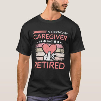 Camiseta A legendary caregiver has retired