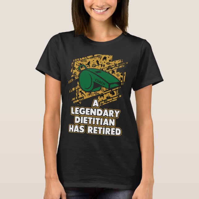 Camiseta A Legendary Dietitian Has Retired  Weight Loss Coa (Frente)