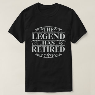 Camiseta A Lenda Aposentou O Presente De Reforma Engraçado