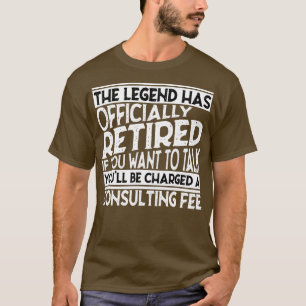 Camiseta A lenda oficialmente se aposentou falando com o Cô