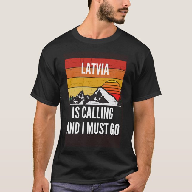 Camiseta A Letónia Está A Ligar E Eu Tenho De Ir (Frente)