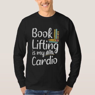 Camiseta A Levantação De Livros Bibliotecários É A Minha Bi