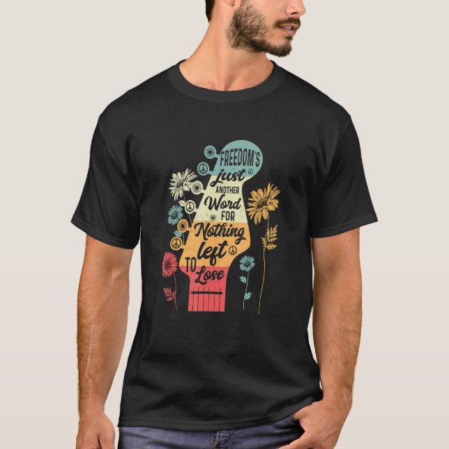 Camiseta A Liberdade é apenas mais uma palavra para nada qu (Frente)