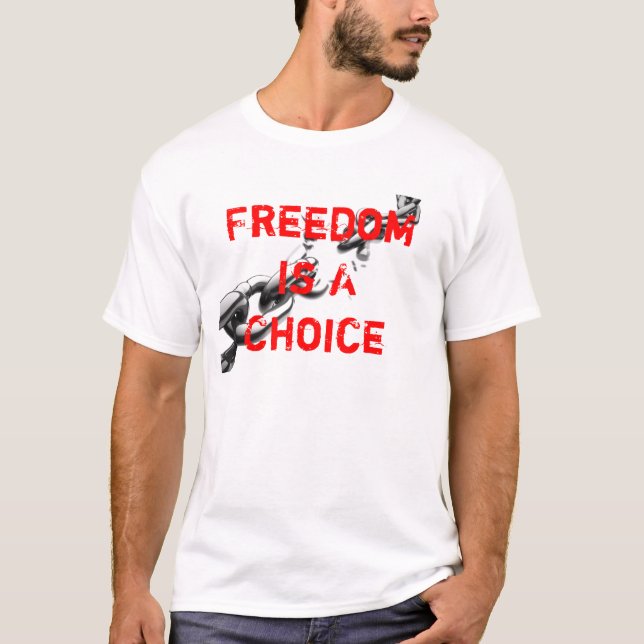 Camiseta A liberdade é uma escolha (Frente)