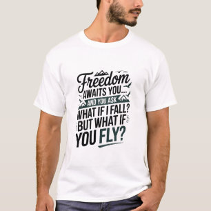 Camiseta A liberdade espera por você