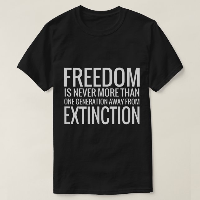 Camiseta A Liberdade Nunca Está Mais Do Que Uma Geração Lon (Frente do Design)