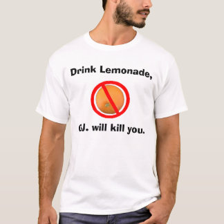 Camiseta A limonada da bebida, O.J. matá-lo-á