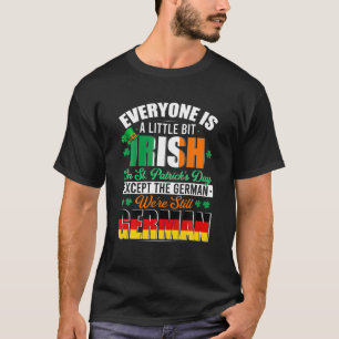 Camiseta A Little Bit Irish Were Still German Irish Shamroc