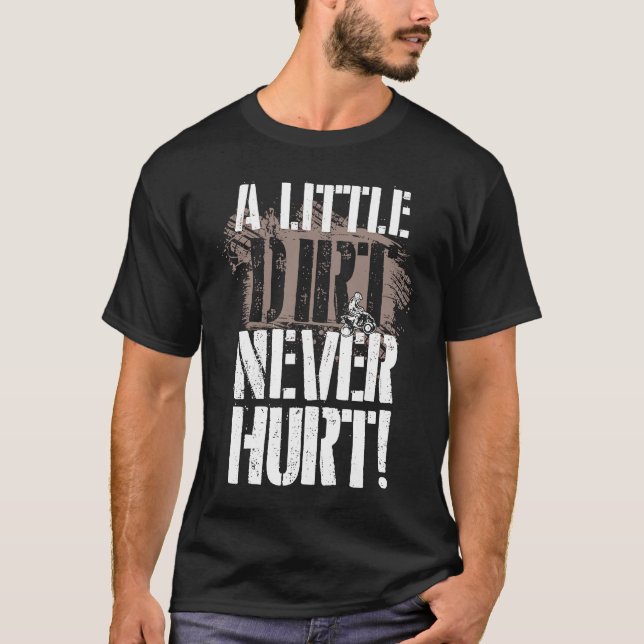 Camiseta A Little Dirt Never Hurt ATV Quad Four Wheeler (Frente)