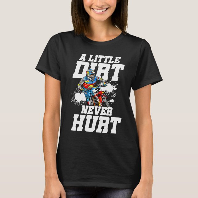 Camiseta A Little Dirt Never Hurt Motocross Motorcycle Dirt (Frente)