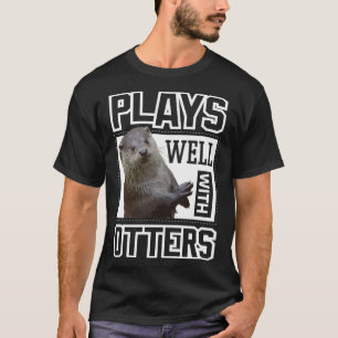 Camiseta A Lontra Bonita Joga Bem Com Outras Mulheres Crian