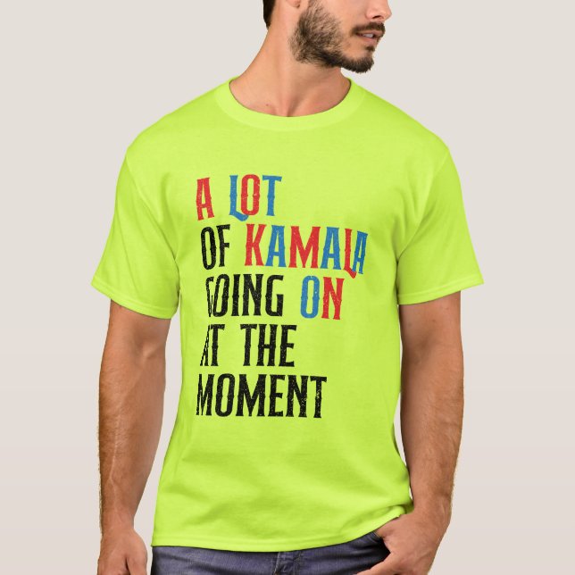 Camiseta A Lot Kamala Sobre A Design De Declaração Política (Frente)