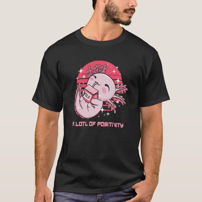 Camiseta A LOTL of Positivity Axolotl Humor Salamander (Frente)