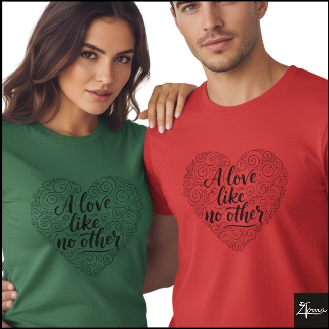 Camiseta A Love Like No Other Heart Calligraphy (Sample design. Several style are available to choose from, with the option to add a name & color.)