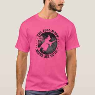 Camiseta A Lua Cheia Fez-Me Fazer Isso Bruxa De Halloween