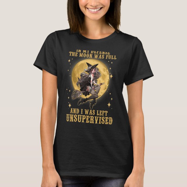 Camiseta A Lua Estava Cheio E Eu Fui Deixado Sem Supervisão (Frente)