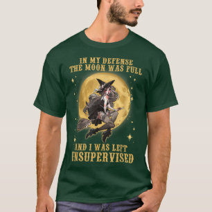 Camiseta A Lua Estava Cheio E Eu Fui Deixado Sem Supervisão