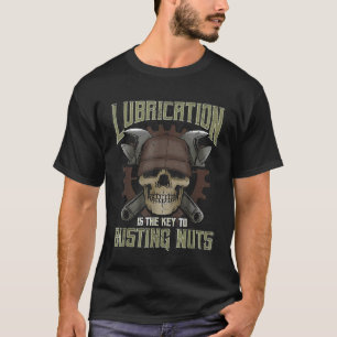Camiseta A lubrificação é a chave para estourar porcas mecâ