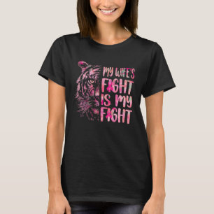 Camiseta A Luta Da Minha Esposa É Minha Luta Câncer De Mama