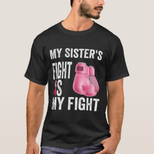 Camiseta A Luta Da Minha Irmã É Minha Luta Conscientização