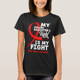 Camiseta A Luta da minha neta é o meu Cancer de sangue