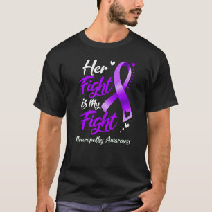 Camiseta A Luta Dela É A Minha Luta Contra A Neuropatia