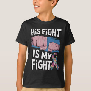 Camiseta A Luta Dele é Minha Luta Apoie a Conscientização d