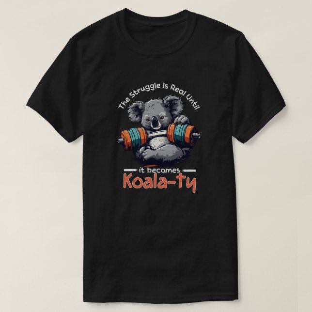 Camiseta A luta é real até se tornar Koalaty (Frente do Design)
