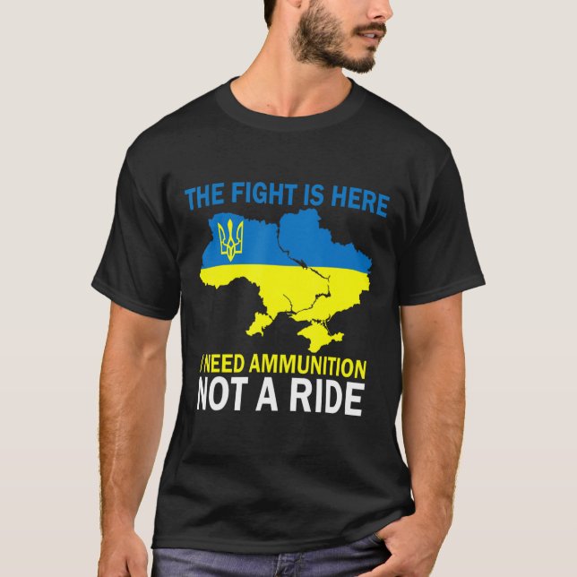 Camiseta A luta está aqui, preciso de munições, não de uma  (Frente)
