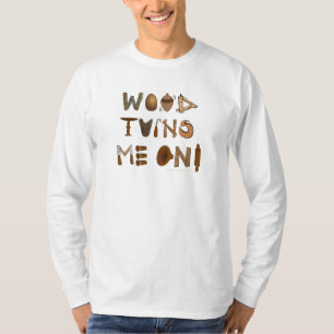 Camiseta A madeira gira-me em ferramentas e em projetos de