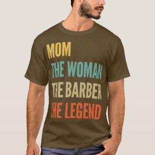 Camiseta A Mãe A Mulher O Barbeiro A Lenda