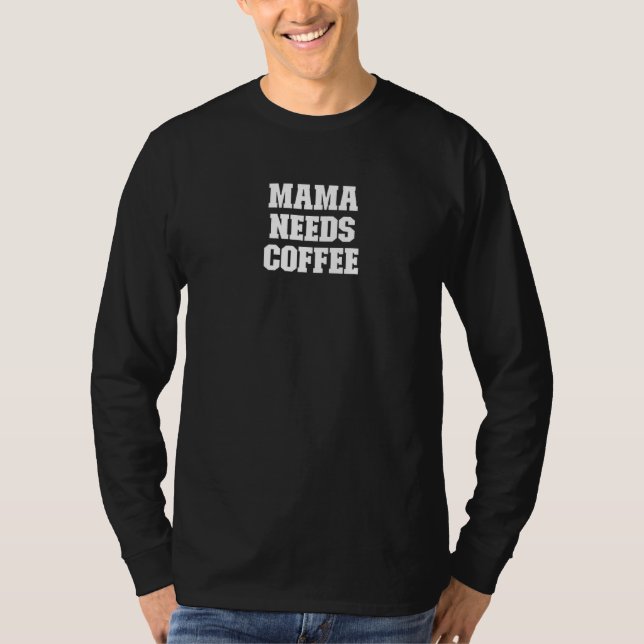 Camiseta A mãe do Pai piada precisa de café (Frente)