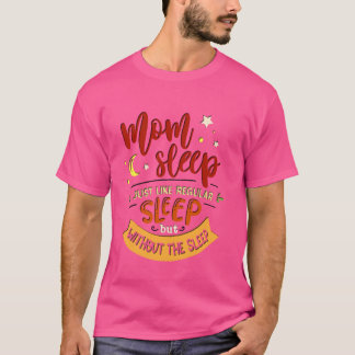 CAMISETA A MÃE DORME COMO UM SONO REGULAR, MAS SEM