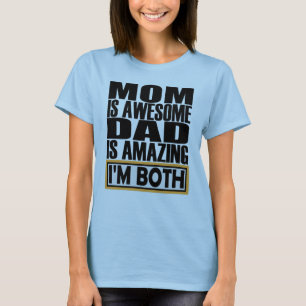 CAMISETA A MÃE É UM PAI INCRÍVEL QUE ESTOU AMBOS.
