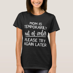 Camiseta A Mãe Está Temporariamente Fora De Ordem, Piada En