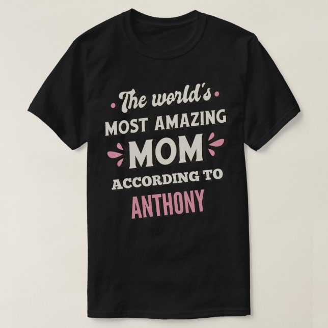 Camiseta A mãe mais incrível do mundo, de acordo com Anthon (Frente do Design)