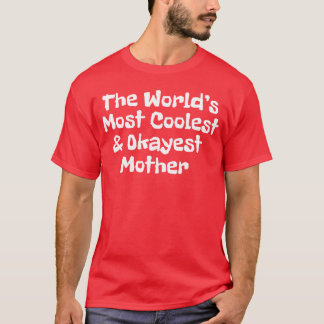 Camiseta A mãe mais legal e mais bonita do mundo é engraçad
