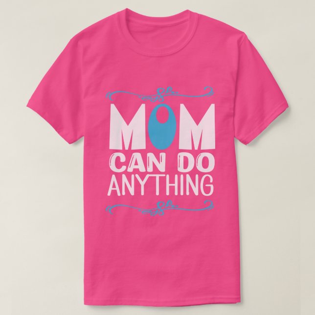 Camiseta A Mãe Pode Fazer Qualquer Coisa  (Frente do Design)