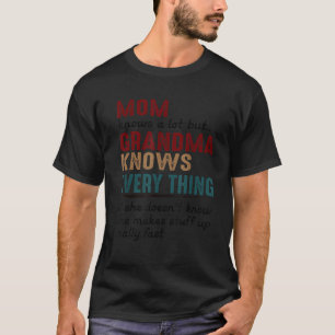 Camiseta A mãe sabe muito, mas a vovó sabe tudo.