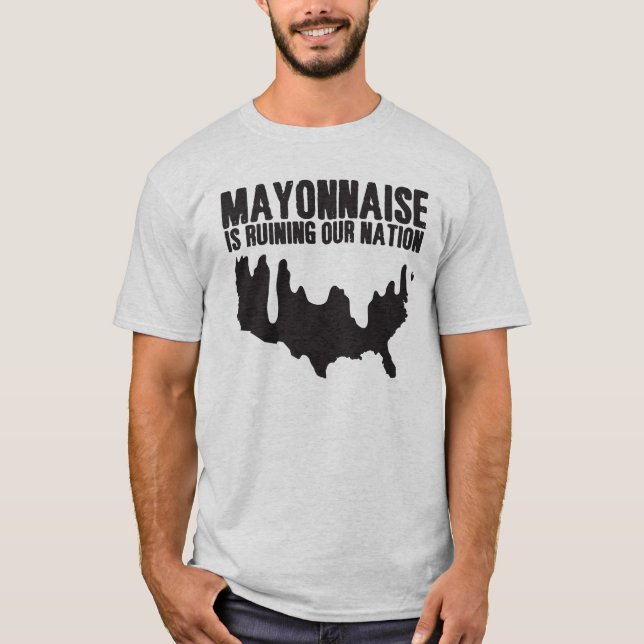 Camiseta A maionese está arruinando nossa nação (Frente)