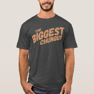 Camiseta A maior citação do Chungus Engraçado Shirt