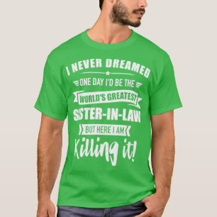 Camiseta A maior cunhada do mundo da irmandade1