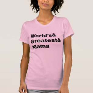 Camiseta A Maior e Maior Mãe do Mundo (Mamã)