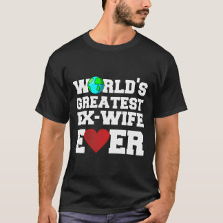 Camiseta A Maior Ex-Esposa Do Mundo
