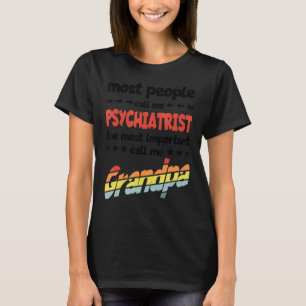 Camiseta A maioria das Pessoas me chamam de psiquiatra.
