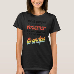 Camiseta A maioria das Pessoas me chamam de psiquiatra.