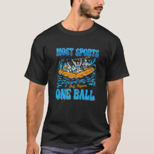 Camiseta A Maioria Dos Esportes Só Exige Água Do Rio Kayake